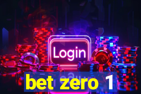 bet zero 1